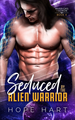 Seduced by the Alien Warrior: A Sci Fi Alien Ro... 1959293117 Book Cover