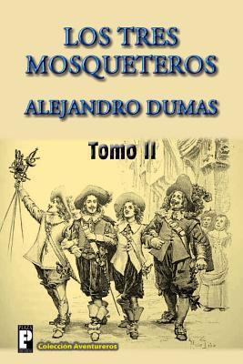 Los tres mosqueteros (Tomo 2) [Spanish] 1470180537 Book Cover