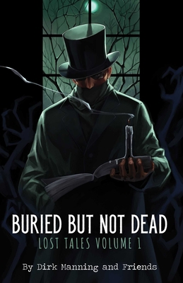 Buried But Not Dead: Lost Tales Vol. 1 1945940972 Book Cover