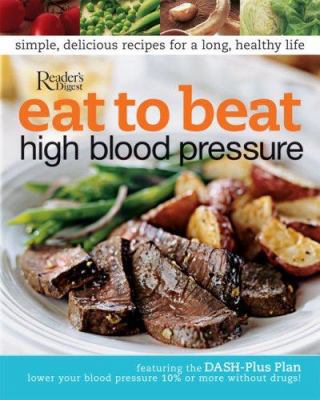 Eat to Beat High Blood Pressure 0762108983 Book Cover