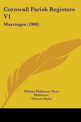 Cornwall Parish Registers V1: Marriages (1900) 1436814367 Book Cover