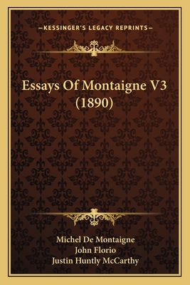 Essays Of Montaigne V3 (1890) 1167014448 Book Cover