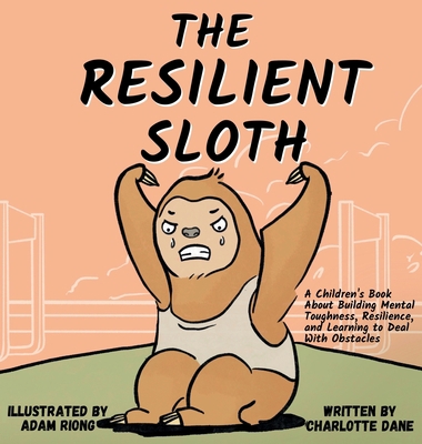 The Resilient Sloth: A Children's Book About Bu... 164743209X Book Cover