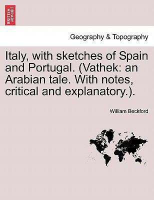 Italy, with Sketches of Spain and Portugal. (Va... 1240931689 Book Cover