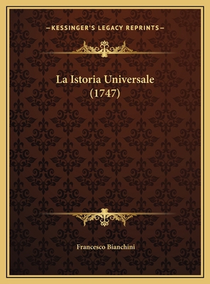 La Istoria Universale (1747) [Italian] 1169817289 Book Cover