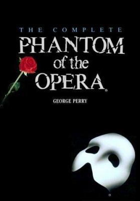 The Complete Phantom of the Opera 0805017224 Book Cover