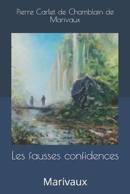 Les fausses confidences: Marivaux [French] 1694717836 Book Cover