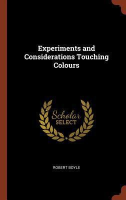 Experiments and Considerations Touching Colours 1374828564 Book Cover
