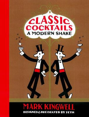 Classic Cocktails: A Modern Shake 0771095589 Book Cover