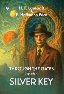 Through the Gates of the Silver Key B0FPXV6ZQP Book Cover