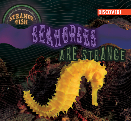 Seahorses Are Strange 1978528469 Book Cover