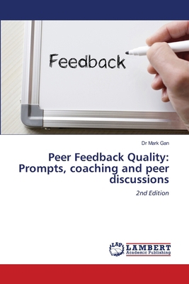 Peer Feedback Quality: Prompts, coaching and pe... 6208452082 Book Cover