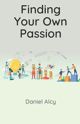 Finding Your Own Passion B08L45T1HV Book Cover