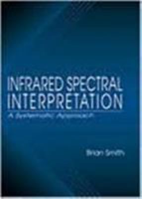 Infrared Spectral Interpretation: A Systematic ... B01CMPIIQI Book Cover