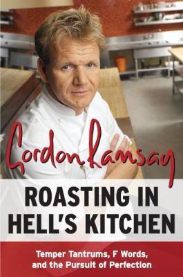 Roasting in Hell's Kitchen : Temper Tantrums, F... B00A2KHGFK Book Cover