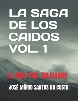 La Saga de Los Caidos Vol 1: El Mal Pré- Dilúvio [Spanish] B08GFRZK9F Book Cover