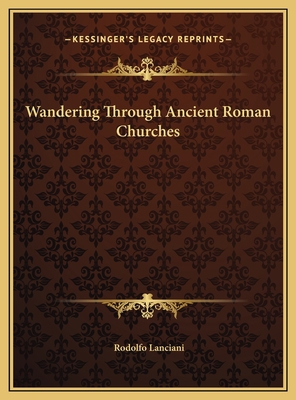 Wandering Through Ancient Roman Churches 116977055X Book Cover