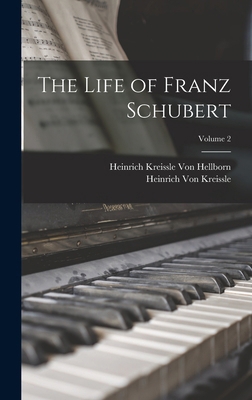 The Life of Franz Schubert; Volume 2 1016213379 Book Cover