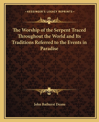 The Worship of the Serpent Traced Throughout th... 1162566221 Book Cover