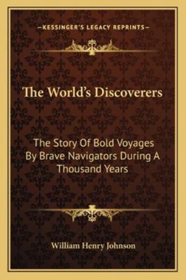 The World's Discoverers: The Story Of Bold Voya... 1162806478 Book Cover