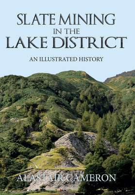 Slate Mining in the Lake District: An Illustrat... 1445651300 Book Cover