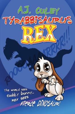 Tyrabbisaurus Rex 153061709X Book Cover