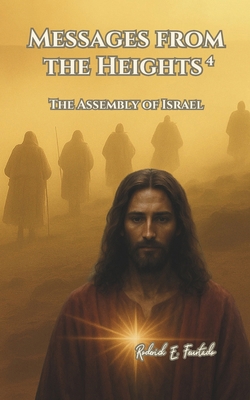 Messages from the Heights 4: The Assembly of Is... B0FGC145CN Book Cover