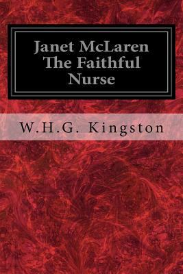 Janet McLaren The Faithful Nurse 1547250550 Book Cover