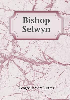 Bishop Selwyn 5518610440 Book Cover