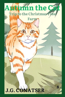 Autumn the Cat: Trip to the Christmas Tree Farm B0D1MCRMFB Book Cover