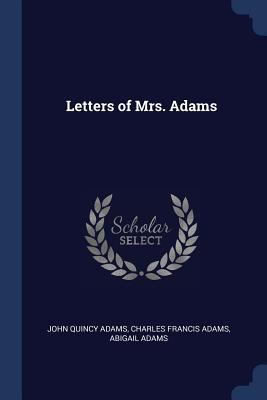 Letters of Mrs. Adams 1376657589 Book Cover