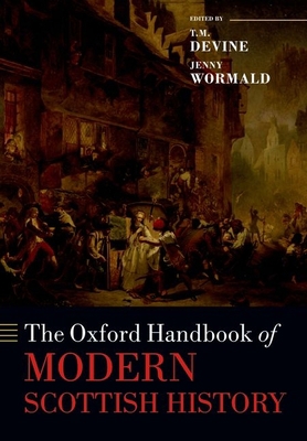 The Oxford Handbook of Modern Scottish History 0198713630 Book Cover