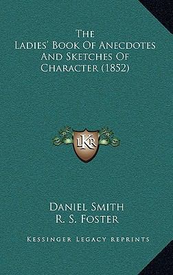 The Ladies' Book of Anecdotes and Sketches of C... 1165236664 Book Cover