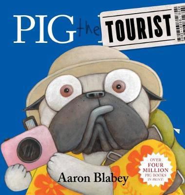 Pig the Tourist (Pig the Pug) 1742994121 Book Cover