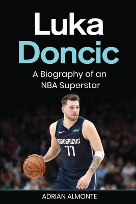 Luka Doncic: A Biography of an NBA Superstar 1959018817 Book Cover