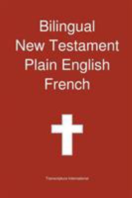 Bilingual New Testament, Plain English - French 1922217220 Book Cover
