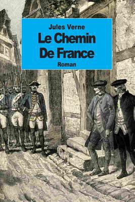 Le Chemin de France [French] 1500889768 Book Cover