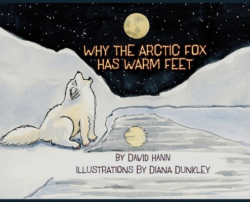Why The Arctic Fox Has Warm Feet [Large Print] 1960462210 Book Cover