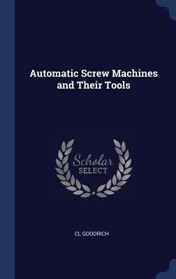 Automatic Screw Machines and Their Tools 134037336X Book Cover