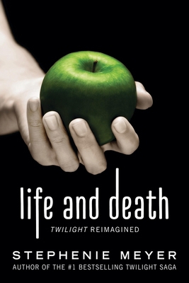 Life and Death: Twilight Reimagined 0316300861 Book Cover