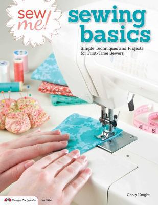 Sew Me! Sewing Basics: Simple Techniques and Pr... 1574214233 Book Cover