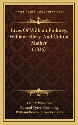 Lives of William Pinkney, William Ellery, and C... 1165040883 Book Cover