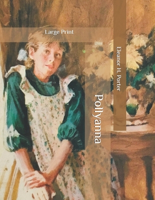 Pollyanna: Large Print B086Y4TLM3 Book Cover