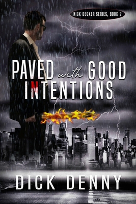 Paved With Good Intentions: (Nick Decker Series... 1645830020 Book Cover