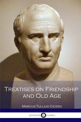 Treatises on Friendship and Old Age 153484631X Book Cover