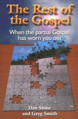 The Rest of the Gospel: When the Partial Gospel... 096751410X Book Cover