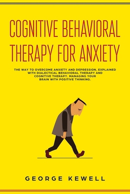 Cognitive Behavioral Therapy for Anxiety: The W... 1704960894 Book Cover