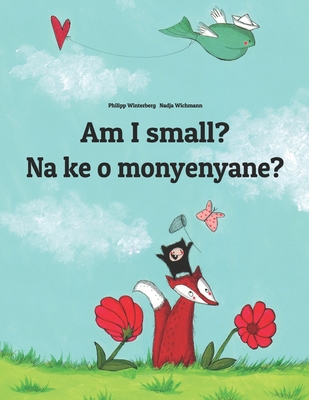 Am I small? Na ke o monyenyane?: Children's Pic... B08GLMMM4B Book Cover