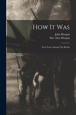 How It Was: Four Years Among The Rebels 1018663738 Book Cover
