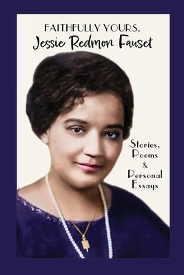 Faithfully Yours, Jessie Redmon Fauset: Stories... B0DSV1YPFY Book Cover